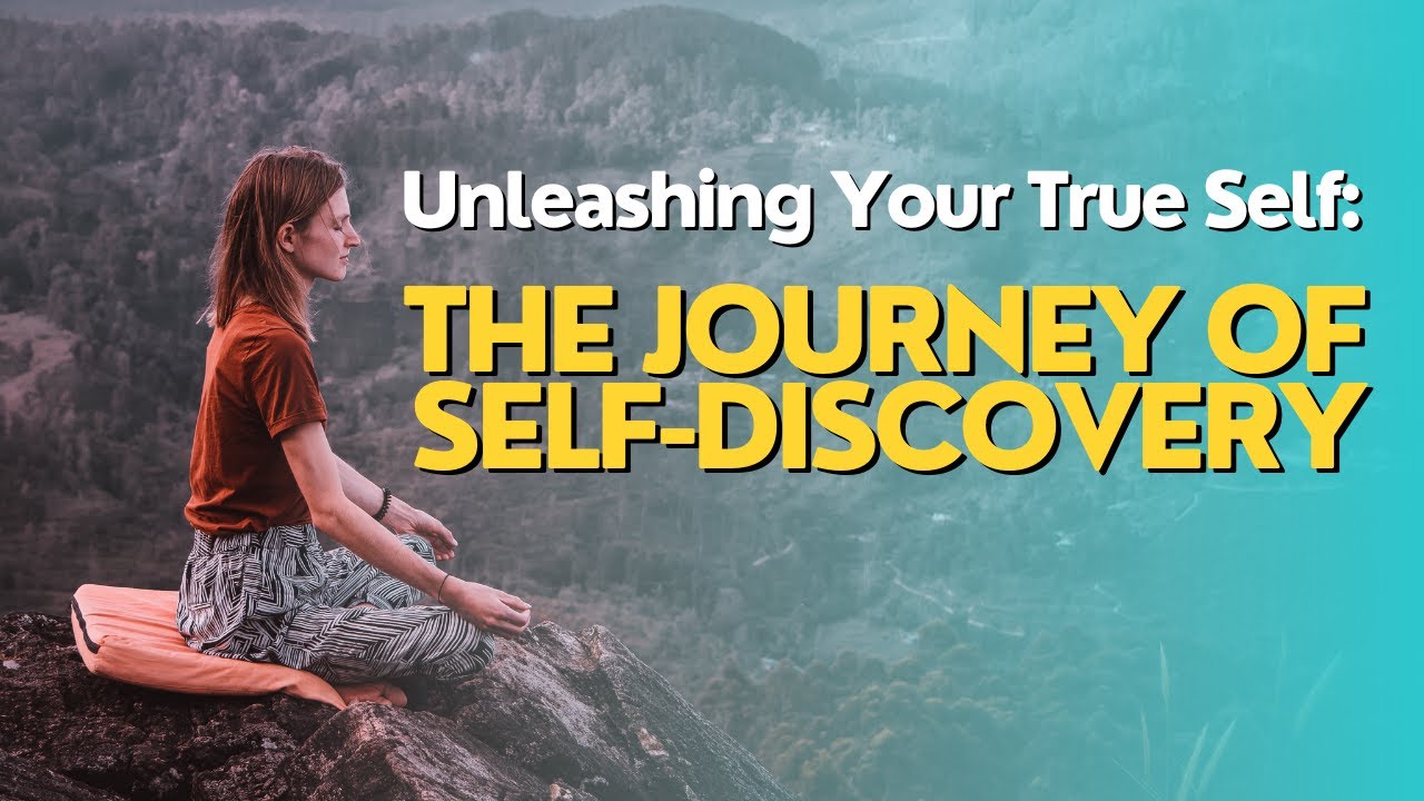 Unleashing Your True Self: The Journey of Self-Discovery - YouTube