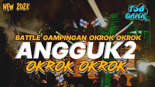 DJ ANGGUK2 GELENG - GELENG STYLE BATTLE OKROK OKROK BASS MBLIYUT TSB PRODUCTION 