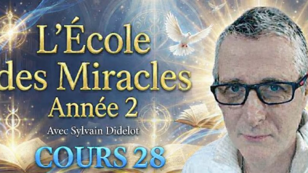 L’École des Miracles – Cours 28 avec Sylvain Didelot et Michel Morin