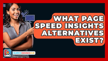 What Page Speed Insights Alternatives Exist? - SearchEnginesHub.com