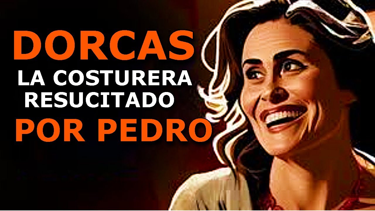 DORCAS La costurera que causó conmoción en Jope