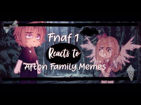 🔪 FNAF 1 REACTS TO AFTON FAMILY MEMES 🔪 // FNAF REACTS // PART 1/1 // MISTAKES // CREDS IN DESC