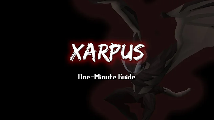 Xarpus - OSRS One Minute Guide