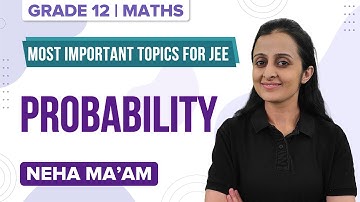 Probability Class 12 Maths (Chapter 13) | JEE Main 2022 Maths Important Topics | JEE 2022 Exam Prep