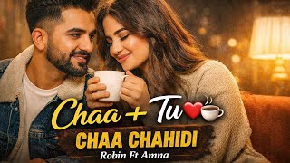 Download Lagu CHAA CHAHIDI (Official Audio) | Robin Ft Amna | l Next Frame Production | New Punjabi Song 2025 MP3