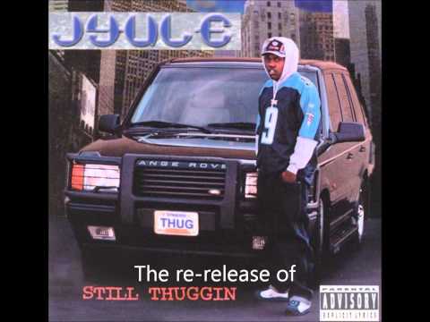 JYULE - STILL THUGGIN