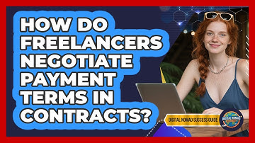 How Do Freelancers Negotiate Payment Terms In Contracts? - Digital Nomad Success Guide
