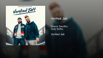 VERIFIED JATT | GURJ SIDHU( FULL VIDEO )| MANNI SANDHU | LATEST PUNJABI SONG 2019