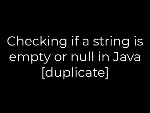 Java :Checking if a string is empty or null in Java [duplicate](5solution)