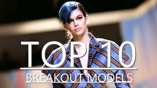 Breakout Models Of 2017 I Top 10