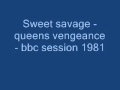 Sweet savage - Queens vengeance - bbc session 1981