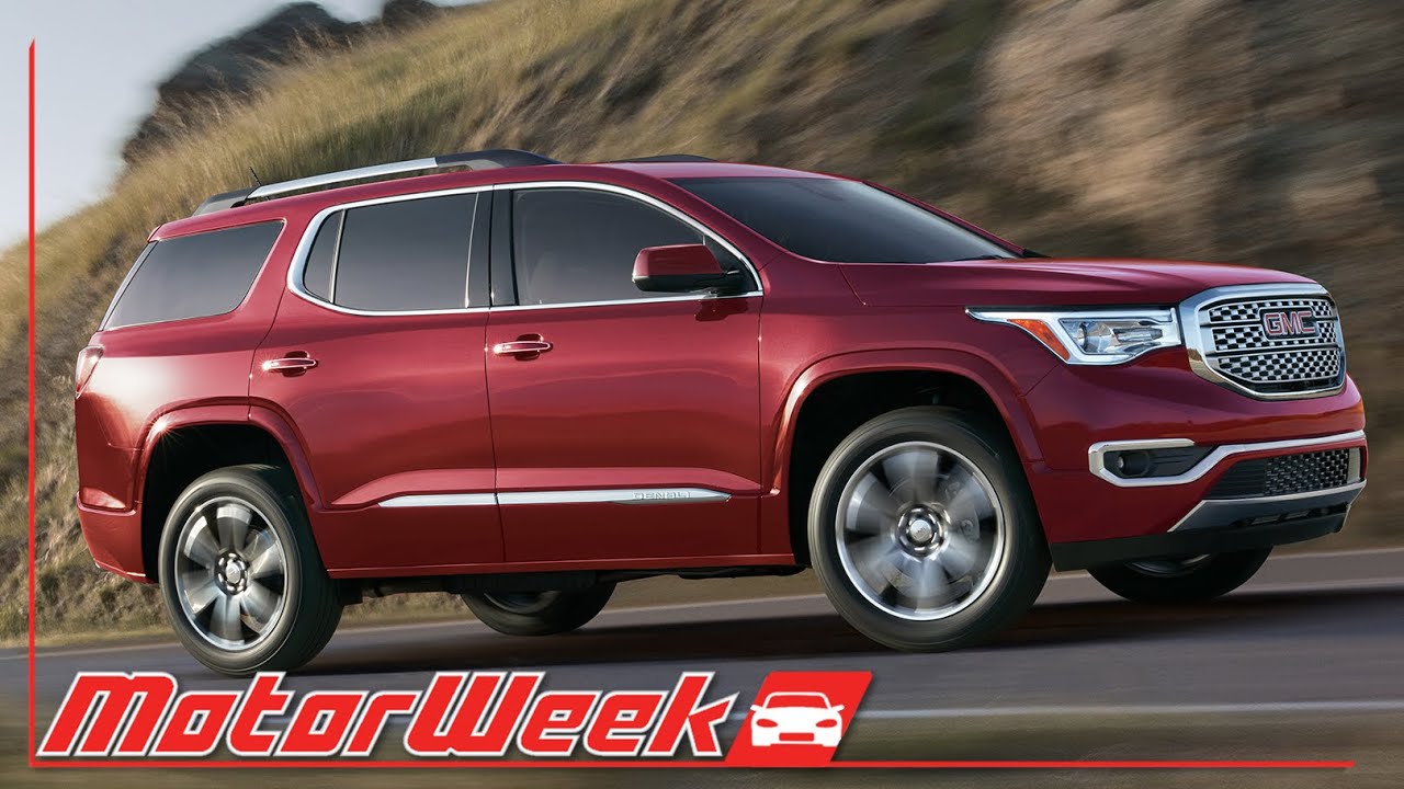 MotorWeek First Look 2017 GMC Acadia YouTube