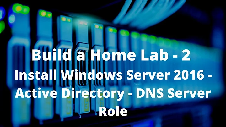 Build a home Lab using your local PC #2 Installing Windows server 2016   Active Directory   and DNS