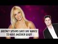 Britney Spears Says She Wants To Have Another Baby | Naughty But Nice