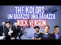 THE KOLORS - UN RAGAZZO UNA RAGAZZA - ROCK VERSION (Paolo Uzo Valli, Mattia Tedesco, Umberto Vitale)