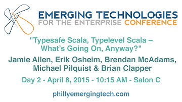 Philly ETE 2015 #50 - Typesafe Scala, Typelevel Scala – What’s Going On, Anyway?