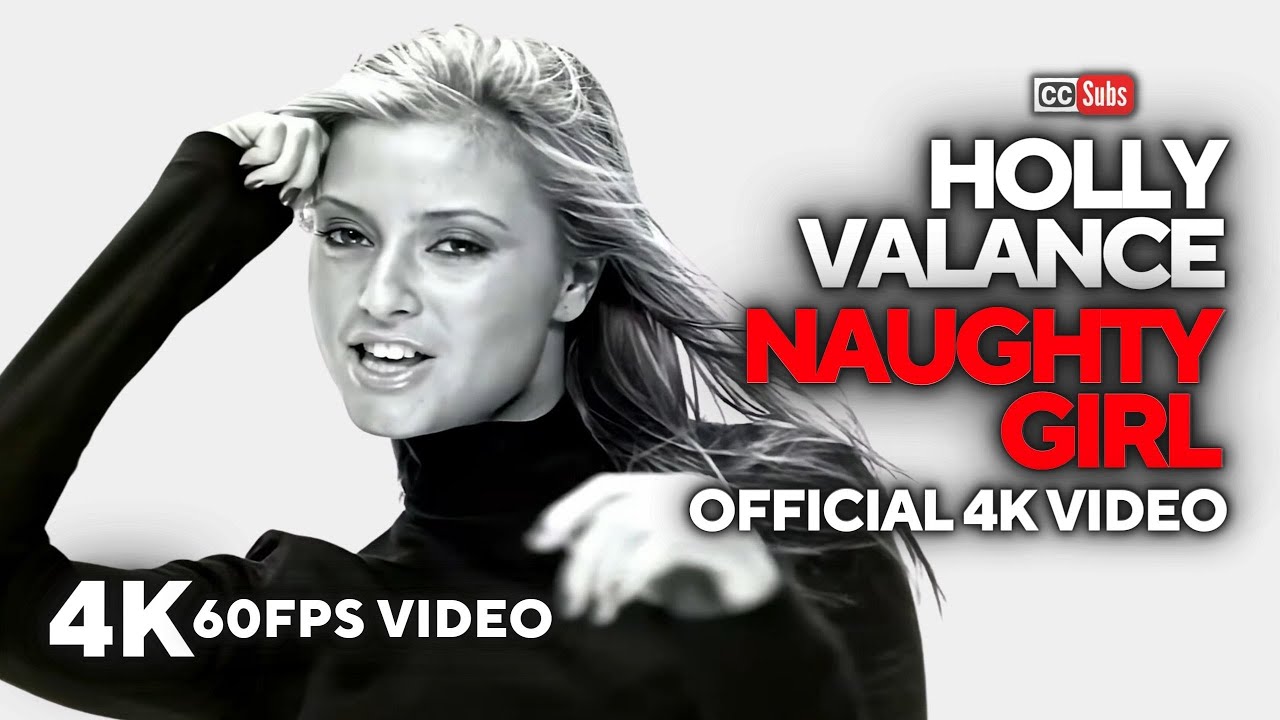 Holly Valance - Naughty Girl (Remastered 4K 60FPS Video) - YouTube