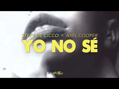 Stefy De Cicco X Axel Cooper- Yo No Sè