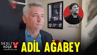 Adil ağabey | Nihat Genç | Sesli Köşe