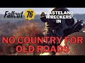 Fallout 76  no country for old roads pt2