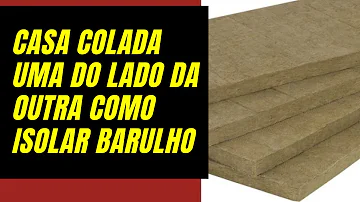 Como diminuir o barulho de casa geminada?