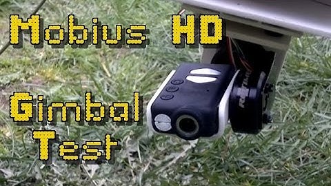 Mobius HD  - Gimbal test / Quadcopter