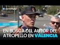 Policía Local de Valencia pide ayuda para localizar al autor del atropello en Valencia