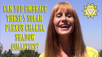 Heal Your Solar Plexus Chakra with These 5 Shadow Qualities