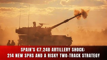 Strategic Autonomy or Logistics Nightmare? Spain’s €7.24B SPH Program