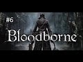 Bloodborne épisode 6 speed run