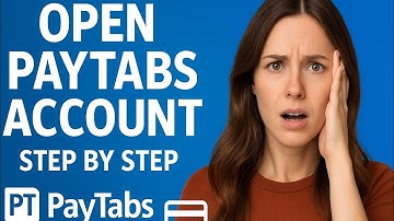 How to Open a PayTabs Account | Complete Step by Step Guide 2026