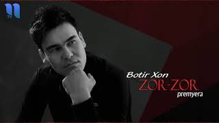 Botir Xon  __Zor_Zor__2020 новые песня