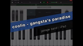 Coolio - Gangsta's Paradise \/ Garageband on iPad