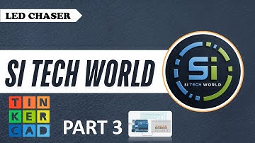 "LED Chaser in Tinkercad | Arduino LED Running Light | SI TECH WORLD"