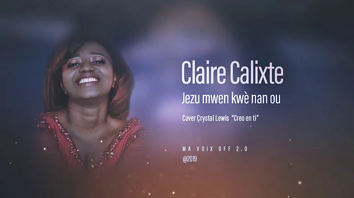 Claire Calixte - Jezu mwen kw nan ou (Official aud...