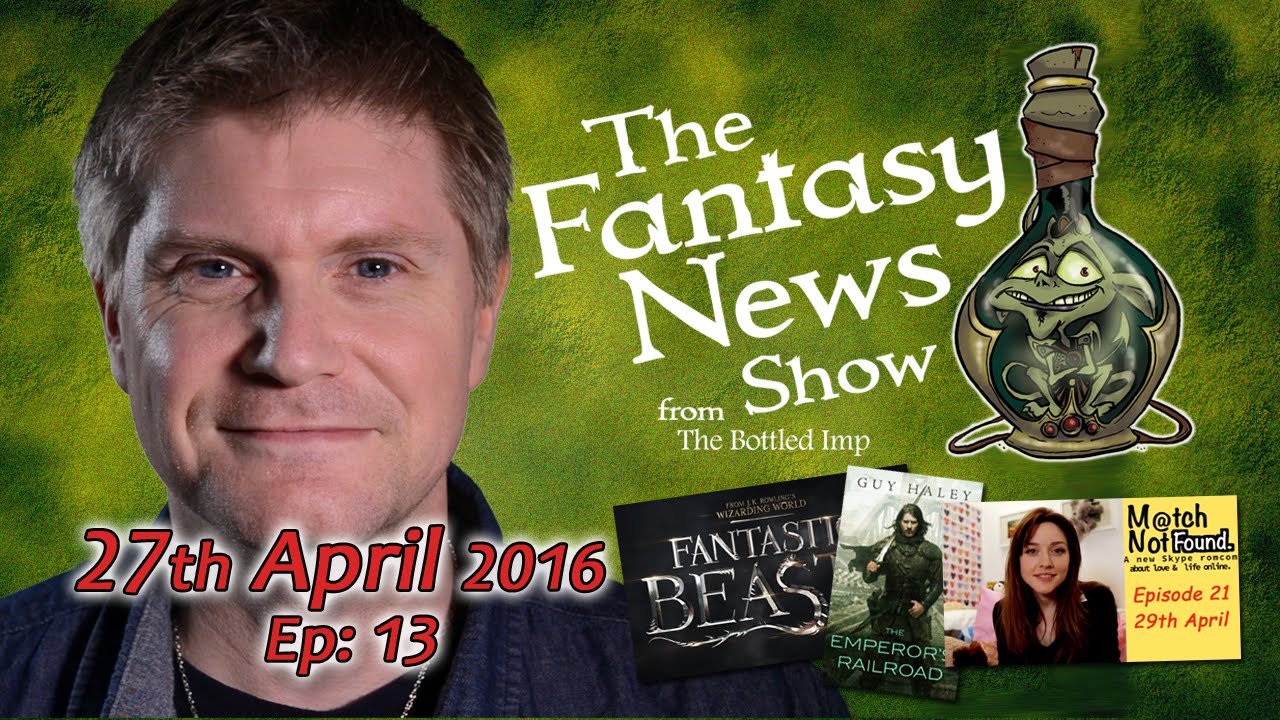 Ep 13 The Fantasy News Show 27th April 2016 - YouTube