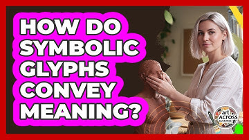 How Do Symbolic Glyphs Convey Meaning?