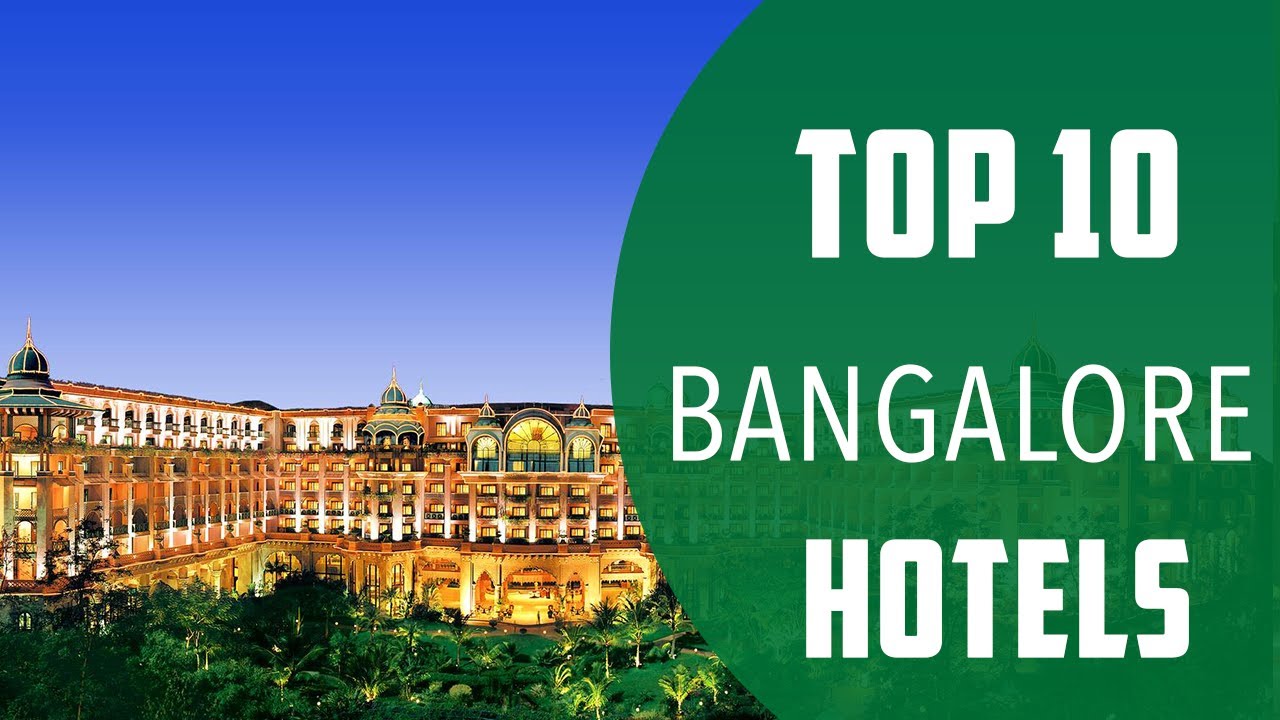 Top 10 Best Hotels to Visit in Bangalore India English YouTube