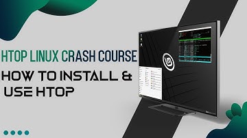 HTOP Linux Crash Course  (how to Install & use htop)