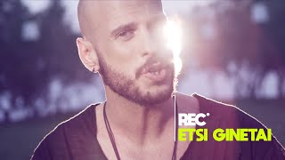 Смотреть клип Rec - Etsi Ginetai / Ετσι Γινεται Official Music Video