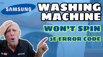 Samsung Washing Machine 3E Error Code not spinning or turning