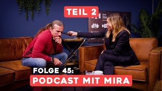 Folge 45: Podcast mit Mira - Teil 2