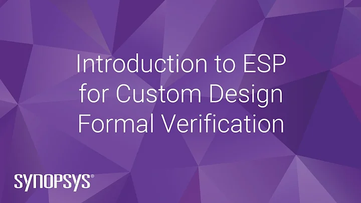 Introduction to ESP for Custom Design Formal Verification | Synopsys