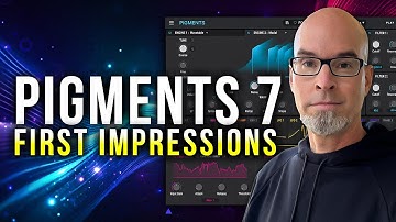 Pigments 7 First Impressions!