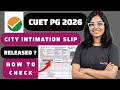 cuet pg city intimation 2026 | cuet pg exam city slip 2026