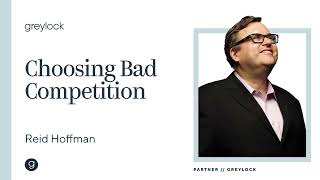 Reid Hoffman Choosing Bad Competition