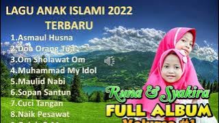 Kumpulan Lagu Islami ( Runa & Syakira FULL ALBUM Volume #1 Terlengkap Dan Terbaru 2022