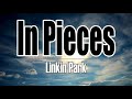 Linkin Park In Pieces Lyrics mp3