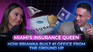 Miami’s Insurance Queen: How Brianna Built #1 Office From the Ground Up