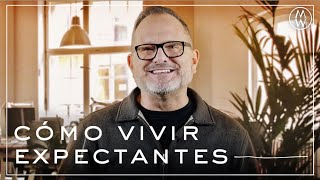 Marcos Witt | Cómo Vivir Expectantes